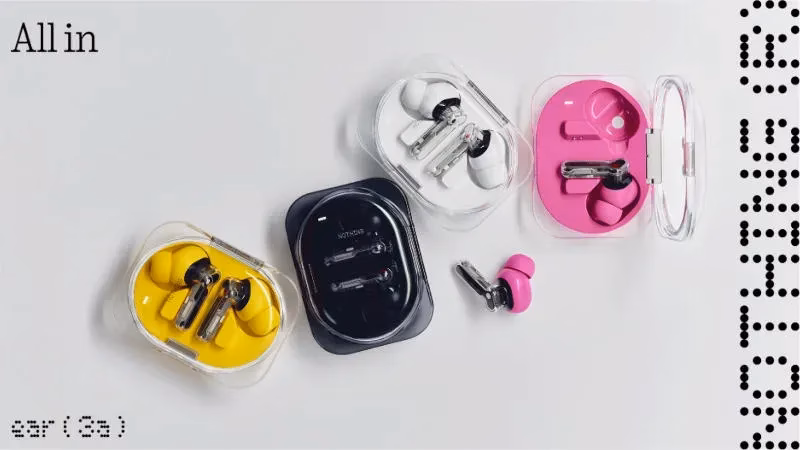 Nothing Ear (3a) și Phone (4b)