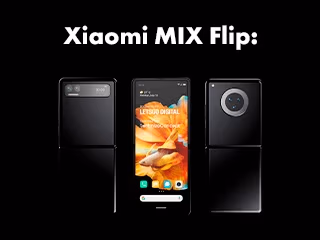 Xiaomi MIX Flip: primul smartphone pliabil al brandului