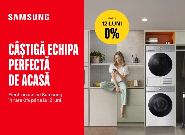 Alege electrocasnicele Samsung pentru casa ta și profită de rate 0% până la 12 luni
