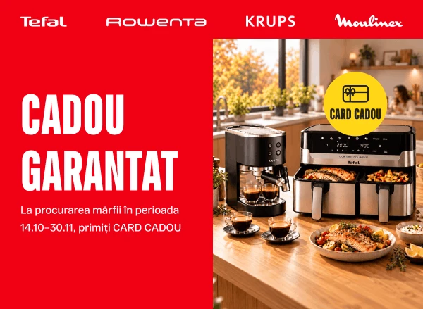 Cadou garantat la achiziționarea produselor Tefal, Moulinex, Rowenta și Krups