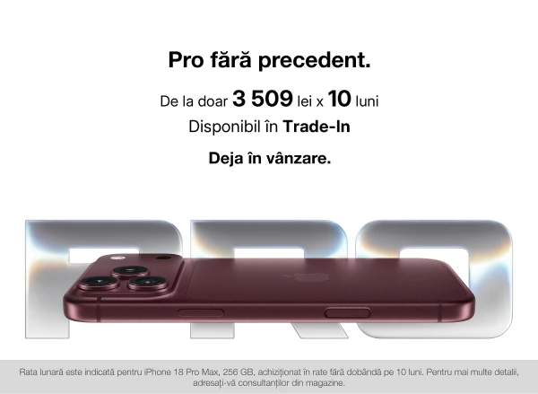 Noile iPhone 18 Pro Max — de la 3509 lei/lună, în 10 rate cu 0% dobândă