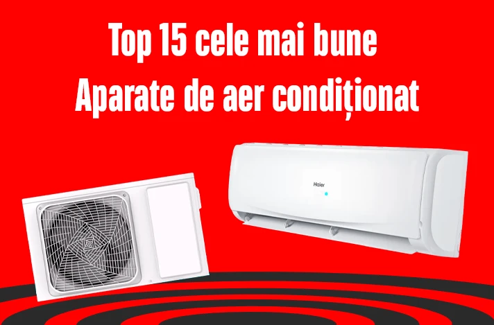 TOP 15 cele mai bune aparate de aer condiționat din 2026: de la modele bugetare pentru dormitor, până la sisteme premium puternice